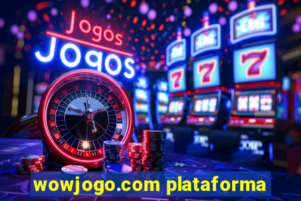 wowjogo.com plataforma